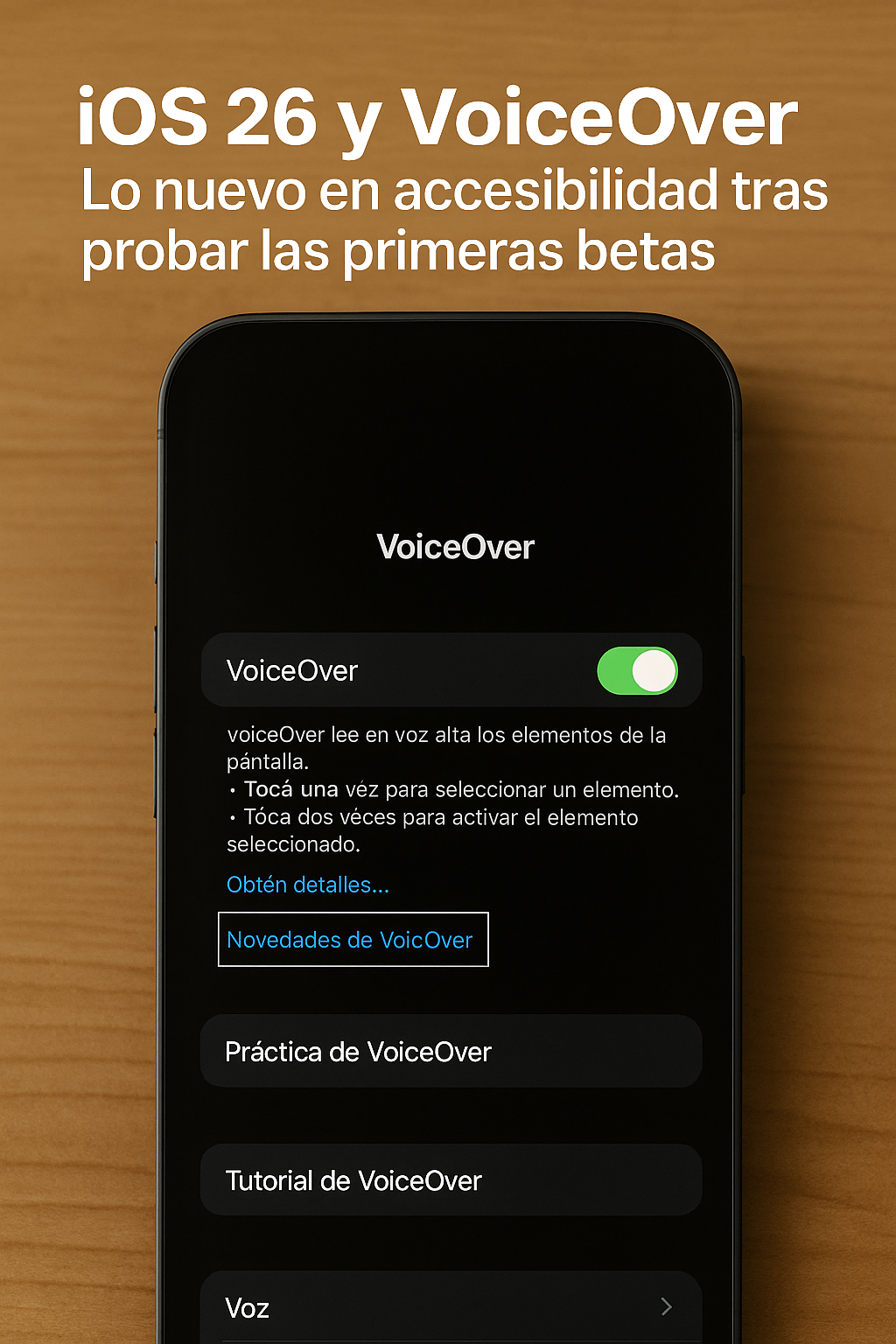 iOS 26 y VoiceOver: Lo nuevo en accesibilidad tras probar las primeras betas